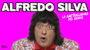 Alfredo Silva: La Ametralladora del Humor